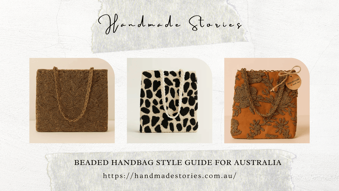 Beaded Handbag Style Guide for Australia: How to Choose, Style, and Love a Timeless Handmade Piece