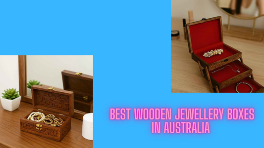 Best Wooden Jewellery Boxes in Australia (2026 Guide – Stylish & Functional Storage)