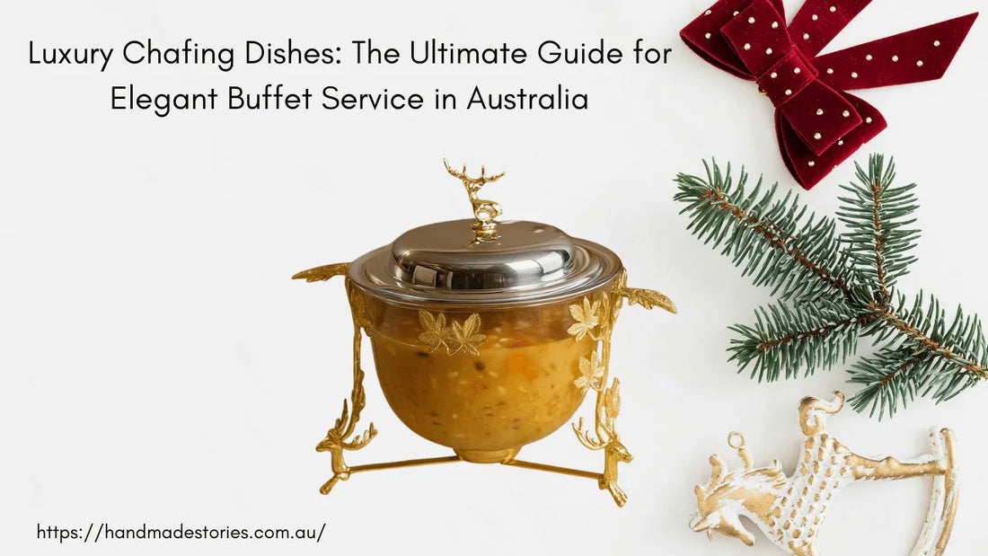 Luxury Chafing Dishes: The Ultimate Guide for Elegant Buffet Service in Australia