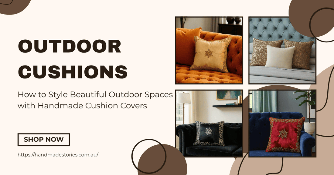 Outdoor Cushions: How to Style Beautiful Outdoor Spaces with Handmade Cushion Covers